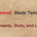 Laravel Blade Template Component Slot Layout