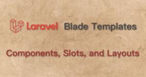 Laravel Blade Template Component Slot Layout